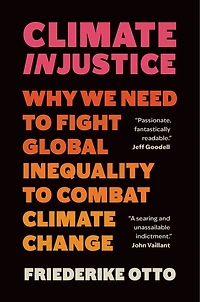 Climate Injustice: Why We Need to Fight Global Inequality Combat Change