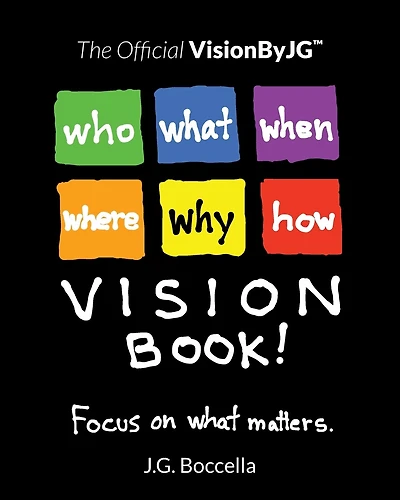The Official VisionByJG(TM) VisionBook!: Focus on what matters.