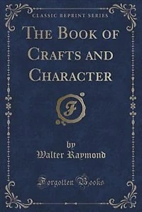 The Book of Crafts and Character (Classic Reprint)