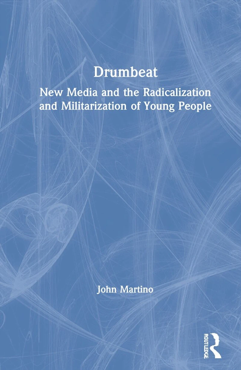 Drumbeat: New Media And The Radicalization Militarization Of Young People