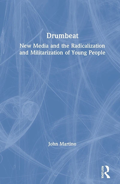 Drumbeat: New Media And The Radicalization Militarization Of Young People