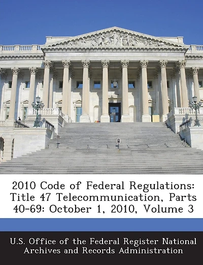 2010 Code Of Federal Regulations: Title 47 Telecommunication, Parts 40-69: October 1, 2010, Volume 3