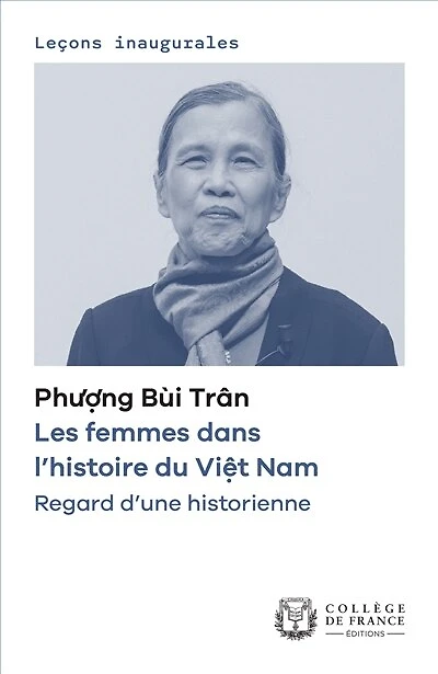 Les femmes dans l’histoire du Việt Nam. Regard d’une historienne: Leçon inaugurale prononcée le jeudi 9 mars 2023