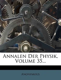 Annalen Der Physik, Volume 35...