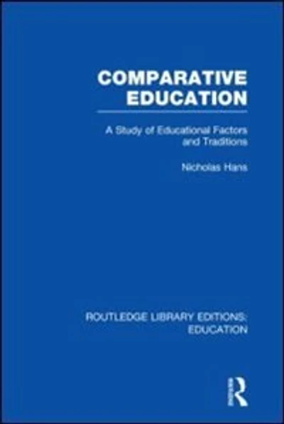 Comparative Education: A Study Of Educational Factors And Traditions