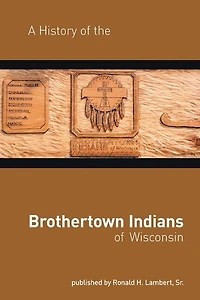 A History of the Brothertown Indians Wisconsin