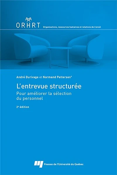L' entrevue structurée: Pour améliorer la sélection du personnel