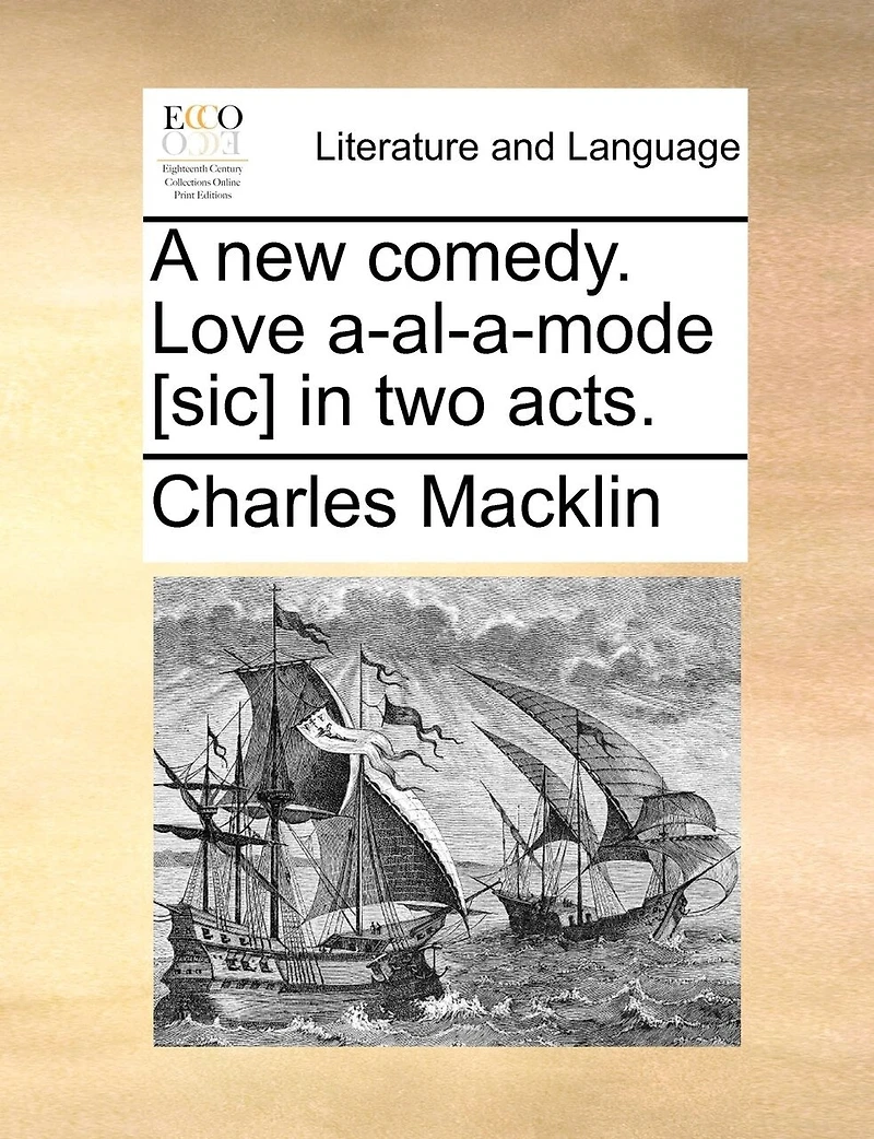 A new Comedy. Love A-al-a-mode [sic] two Acts