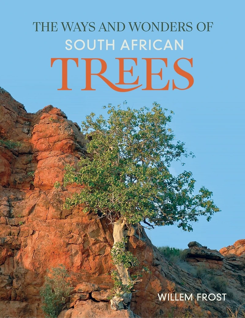 Ways and Wonders of South African Trees