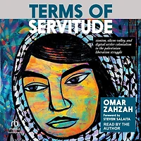 Terms of Servitude: Zionism, Silicon Valley, and Digital/Settler-Colonialism the Palestinian Liberation Struggle