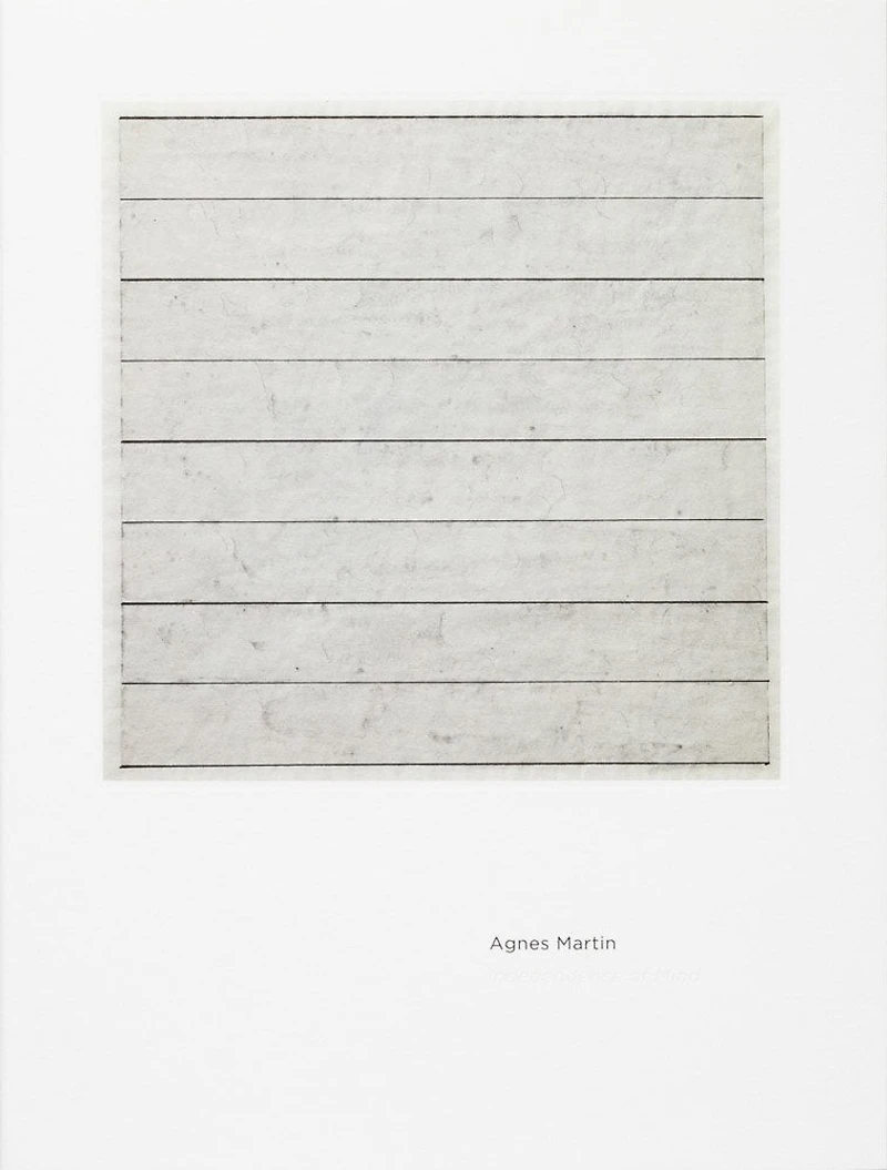 Agnes Martin: Independence of Mind