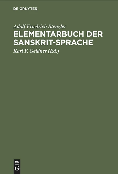 Elementarbuch der Sanskrit-Sprache: Grammatik, Texte, Wörterbuch