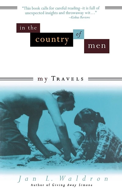 In the Country of Men: My Travels