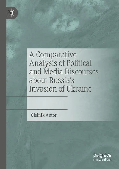 A Comparative Analysis of Political and Media Discourses about Russia's Invasion Ukraine