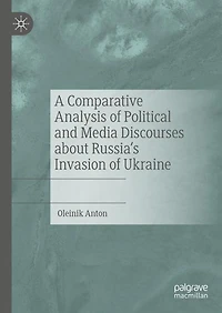 A Comparative Analysis of Political and Media Discourses about Russia's Invasion Ukraine