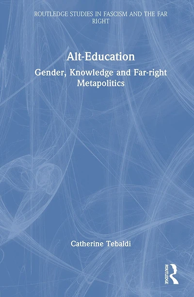 Alt-Education: Gender, Knowledge and Far-right Metapolitics