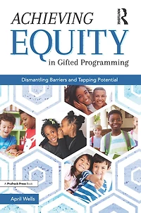Achieving Equity Gifted Programming: Dismantling Barriers and Tapping Potential