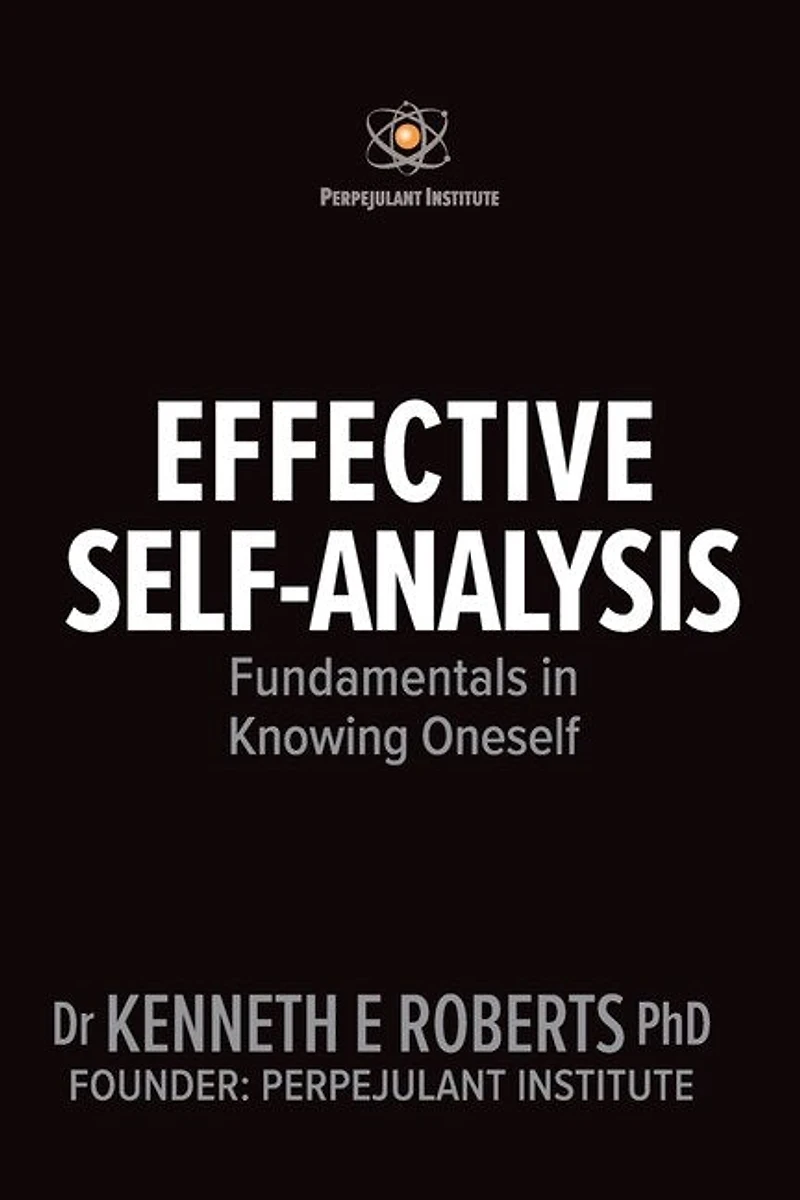Effective Self-Analysis: Fundamentals of Knowing Oneself