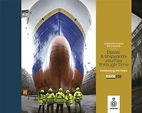 Davie: A Shipyard’s Journey Through Time: Celebrating 200 Years
