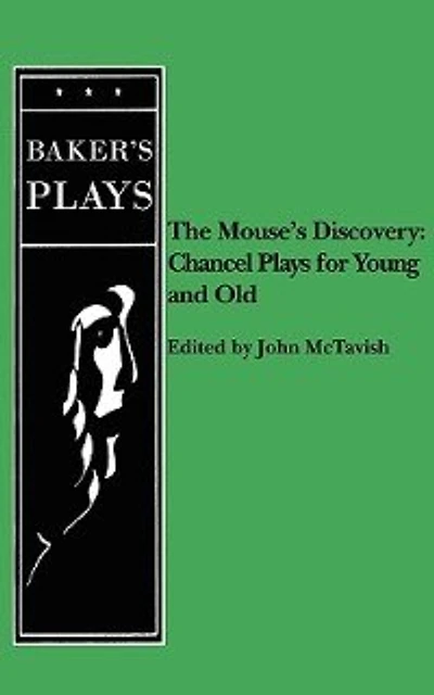 Mouse's Discovery: Chancel Plays for Young and Old
