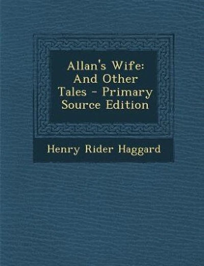 Allan's Wife: And Other Tales - Primary Source Edition