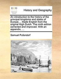 An Introduction to the History of Principal Kingdoms and States Europe
