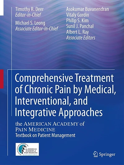 Comprehensive Treatment Of Chronic Pain by Medical, Interventional, and Integrative Approaches: The American Academy Medicine Textbook On Patient Management