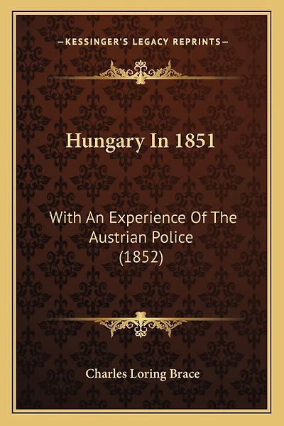 Hungary In 1851: With An Experience Of The Austrian Police (1852)