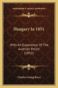 Hungary In 1851: With An Experience Of The Austrian Police (1852)