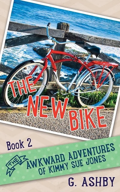The Awkward Adventures of Kimmy Sue Jones, Book 2: The New Bike