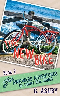 The Awkward Adventures of Kimmy Sue Jones, Book 2: The New Bike