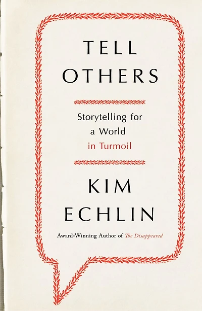 Tell Others: Storytelling for a World Turmoil
