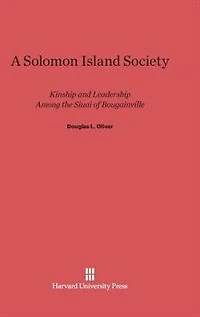 A Solomon Island Society: Kinship and Leadership among the Siuai of Bougainville