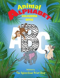 Animal Alphabet Colouring Book: Children's colouring book - learning the ABC with fun