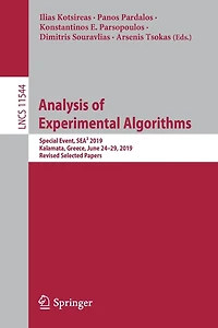 Analysis of Experimental Algorithms: Special Event, SEA 2019, Kalamata, Greece, June 24-29, Revised Selected Paper: Papers