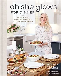 Oh She Glows For Dinner: Signed Edition
