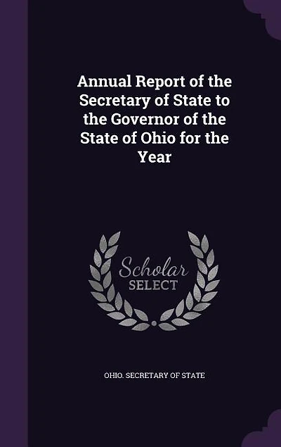 Annual Report of the Secretary of State to the Governor of the State of Ohio for the Year