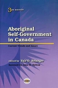 Aboriginal Self-Government in Canada, Third Edition: Current Trends and Issues
