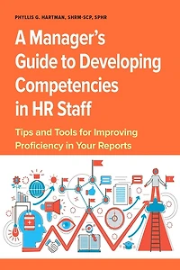 A Manager’s Guide to Developing Competencies in HR Staff: Tips and Tools for Improving Proficiency in Your Reports