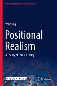 Positional Realism: A Theory of Foreign Policy