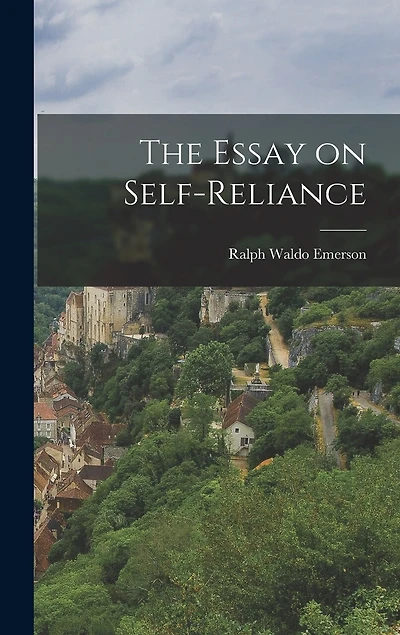 The Essay on Self-Reliance
