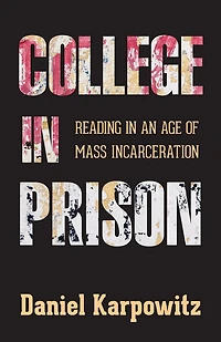 College Prison: Reading An Age Of Mass Incarceration