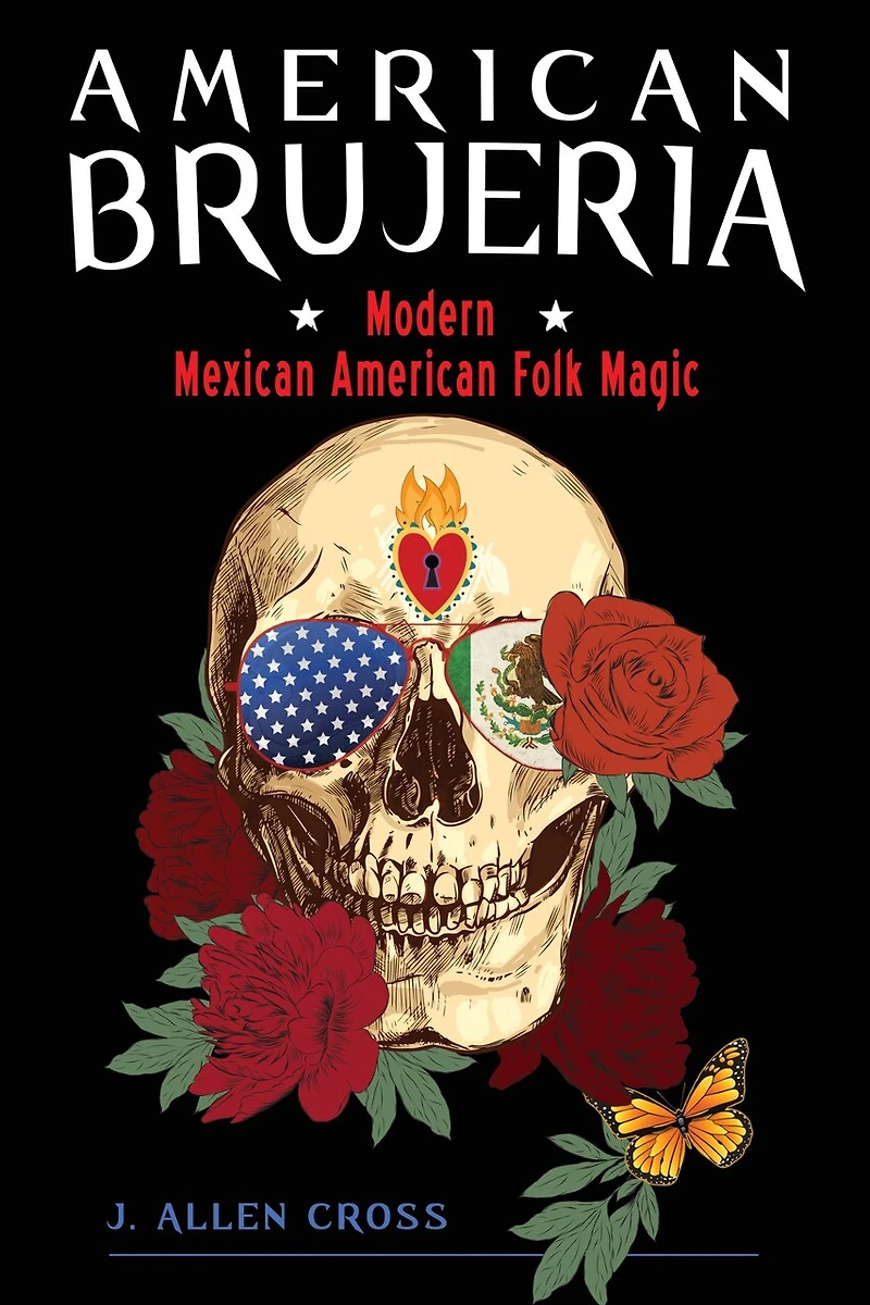 American Brujeria: Modern Mexican Folk Magic