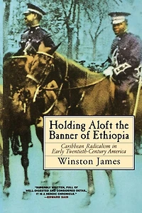 Holding Aloft the Banner of Ethiopia: Caribbean Radicalism Early-Twentieth Century America