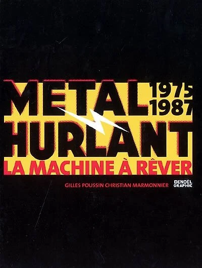 Métal hurlant : la machine à rêver (1975-1987): la machine à rêver (1975-1987)
