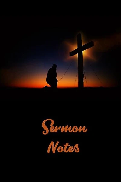 Sermon Notes: Page 6 x 9 With 120 Pages, A Christian Workbook, White Paper, Matte Finished Soft Cover.