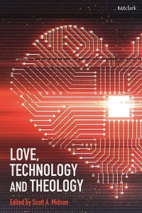 Love, Technology And Theology