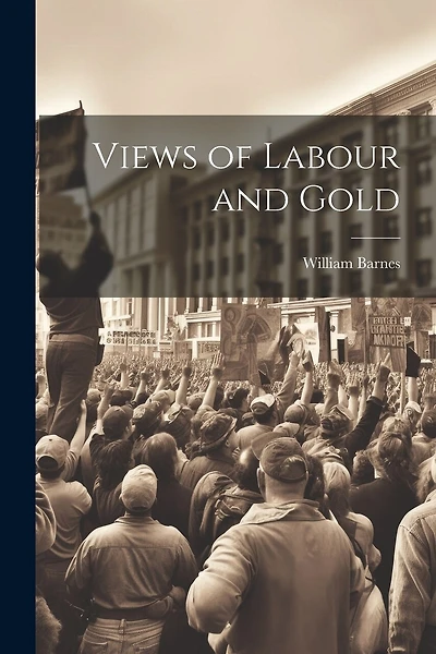 Views of Labour and Gold