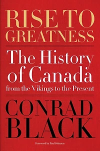 Rise to Greatness, Volume 1: Colony (1000-1867): the History of Canada From Vikings Present