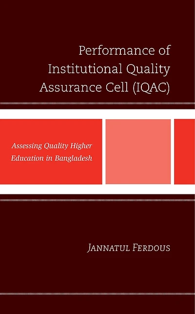 Performance of Institutional Quality Assurance Cell (IQAC): Assessing Higher Education Bangladesh